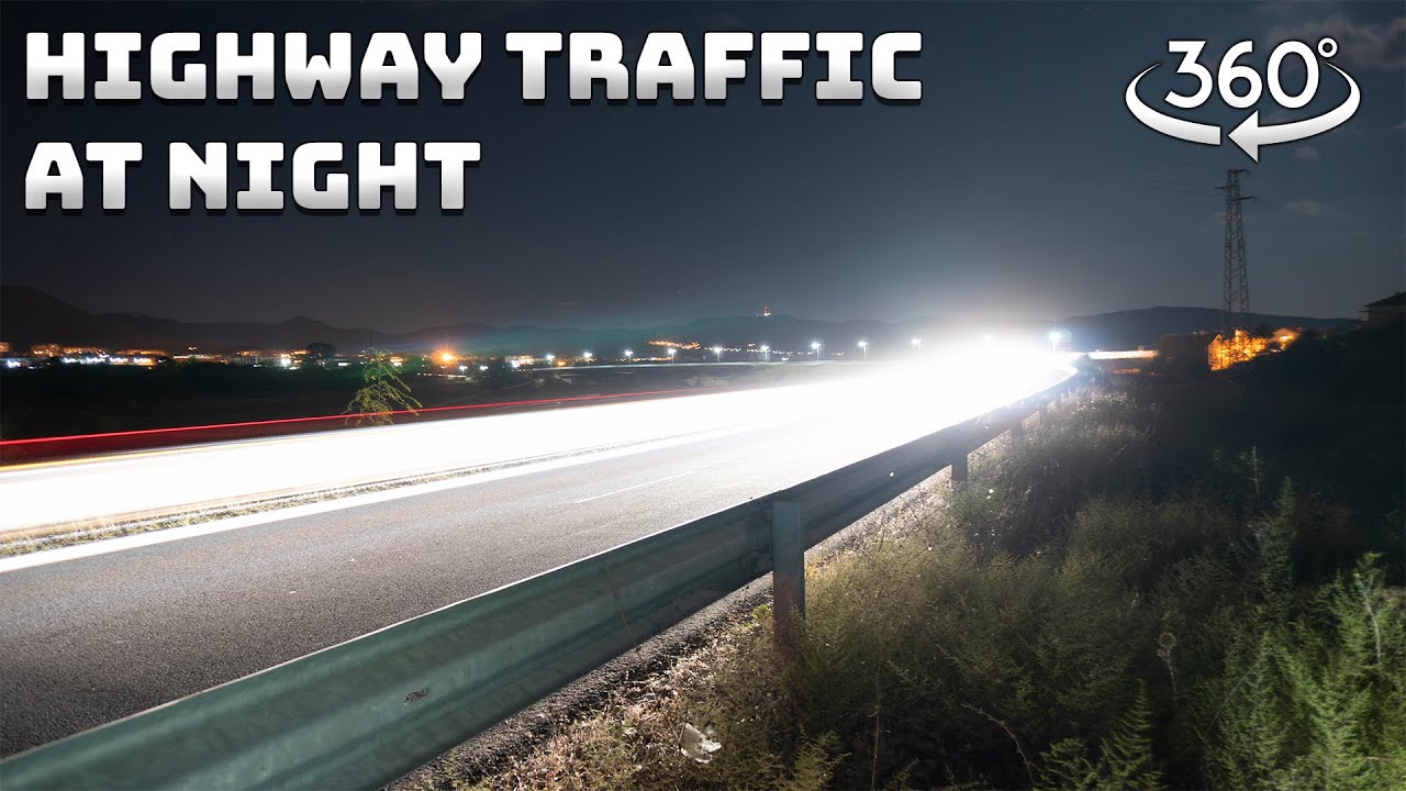 360° VR | Highway Traffic at Night Forest Roadside Ambience - 359 PLUS 1