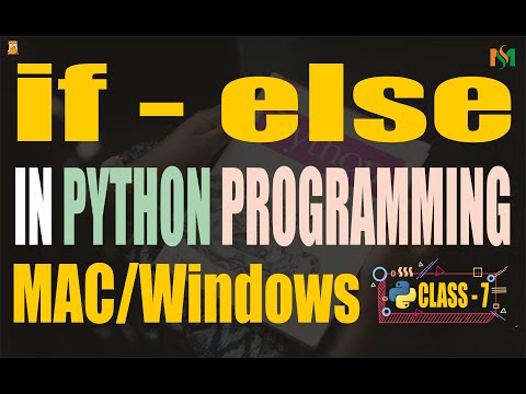 Python Class 7 - How to use conditional statements in Python on MacBook or Windows
