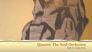 Quantic The Soul Orchestra-Tell It Like It Is