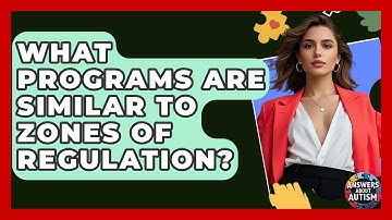 What Programs Are Similar To Zones Of Regulation? - Answers About Autism