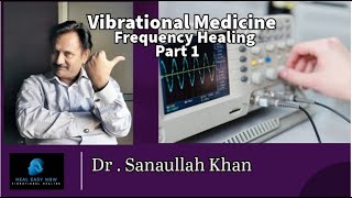 "Unlock the Healing Power of Vibrational Medicine | Natural Energy Healing That Works!" Part 1