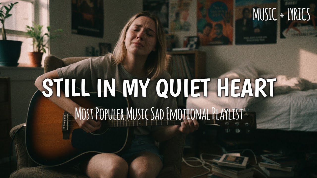 Still In My Quiet Heart 🥀 | Sad Breakup Song🎶 | Emotional Song Ballad (Official Lyrics Video) 