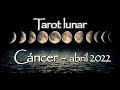Tarot🔮Abril 2022 ♋ CÁNCER🌙 El Oráculo de la Luna