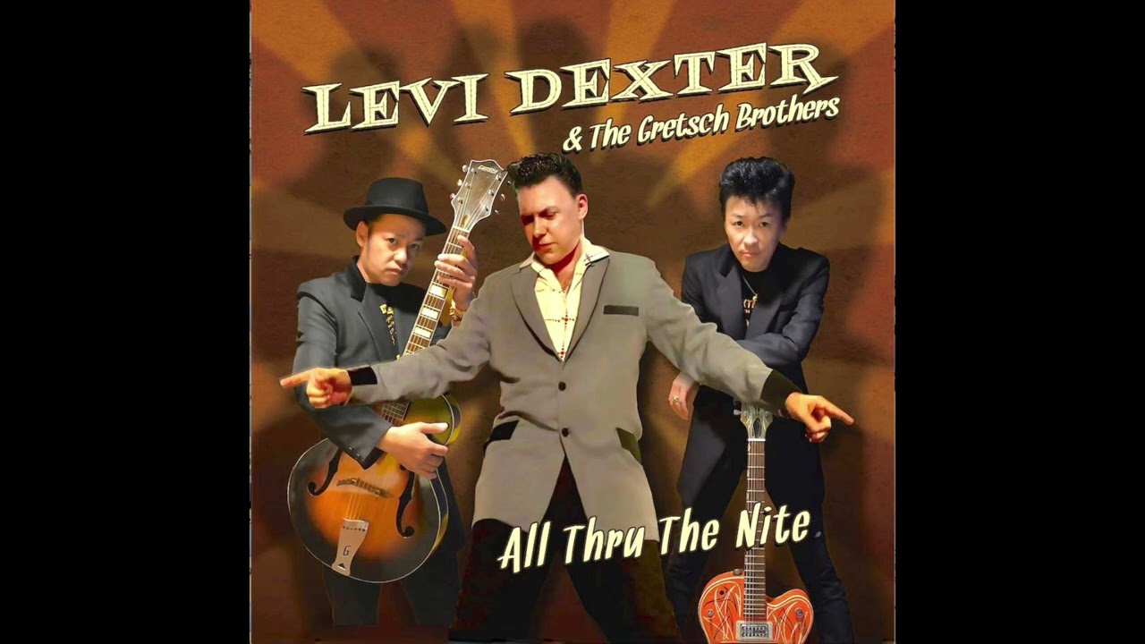 Levi Dexter & the Gretsch Brothers - All thru the nite - YouTube