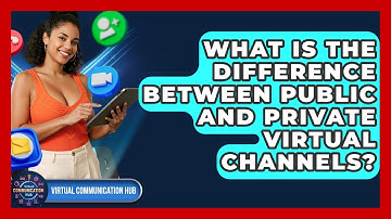 What Is The Difference Between Public And Private Virtual Channels? - Virtual Communication Hub