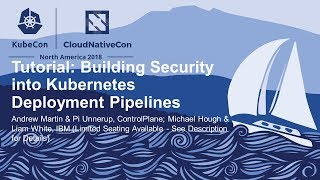 Tutorial: Building Security into Kubernetes Deployment Pipelines