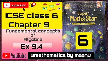 ICSE class 6, Super maths star class 6, Chapter 9, Fundamental concepts of Algebra, Ex 9.4