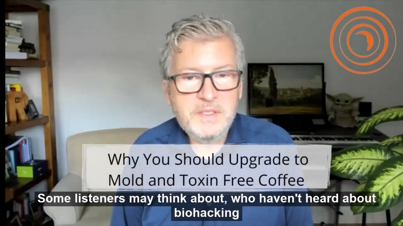 Why You Should Upgrade to Mold and Toxin Free Coffee