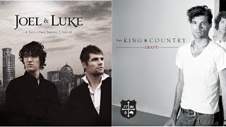 “Love’s To Blame” by For King and Country but it’s both versions at once