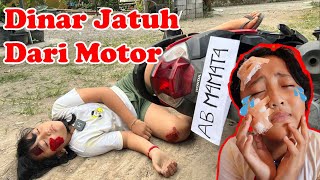 NANGIS KEJER..‼️ DINAR JATUH DARI MOTOR, SAMPAI BERD4RAH😱😭 | Drama