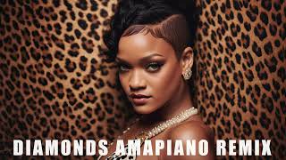 Rihanna - Diamonds "Amapiano Remix" #rihanna #amapiano #remix