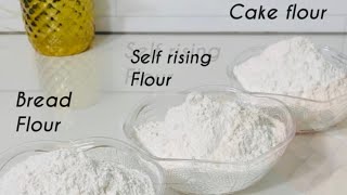 How to make BREAD Flour, SELF RISING Flour & CAKE Flour at home .