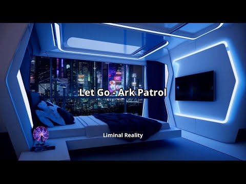 Ark Patrol Let Go Slowed 1 Hour Loop