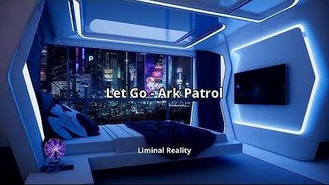 Ark Patrol - Let Go (Slowed - 1 Hour Loop)