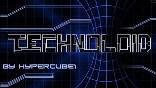 Technoloid --EPIC AUTO-- By Hypercube1 (Geometry Dash 2.11)