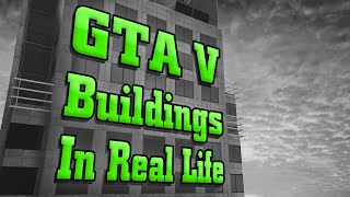 GTA V Buildings in Real Life (and what they are)