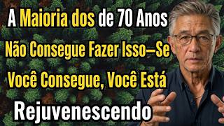 99% das Pessoas de 70 Anos Não Conseguem Fazer Isso — Se Você Consegue, Está Rejuvenescendo