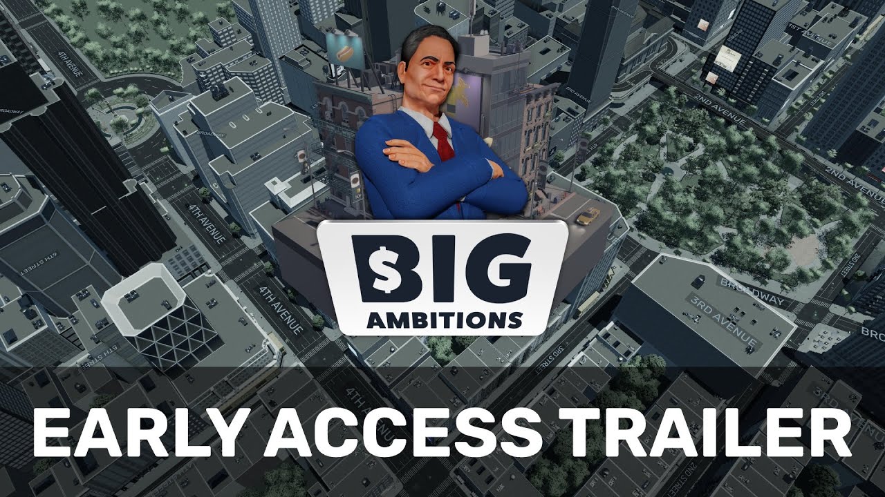 Big Ambitions Early Access Trailer YouTube
