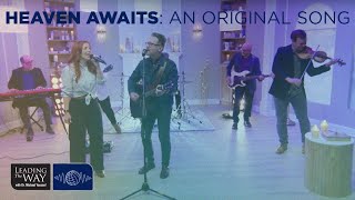 Heaven Awaits: An Original Song