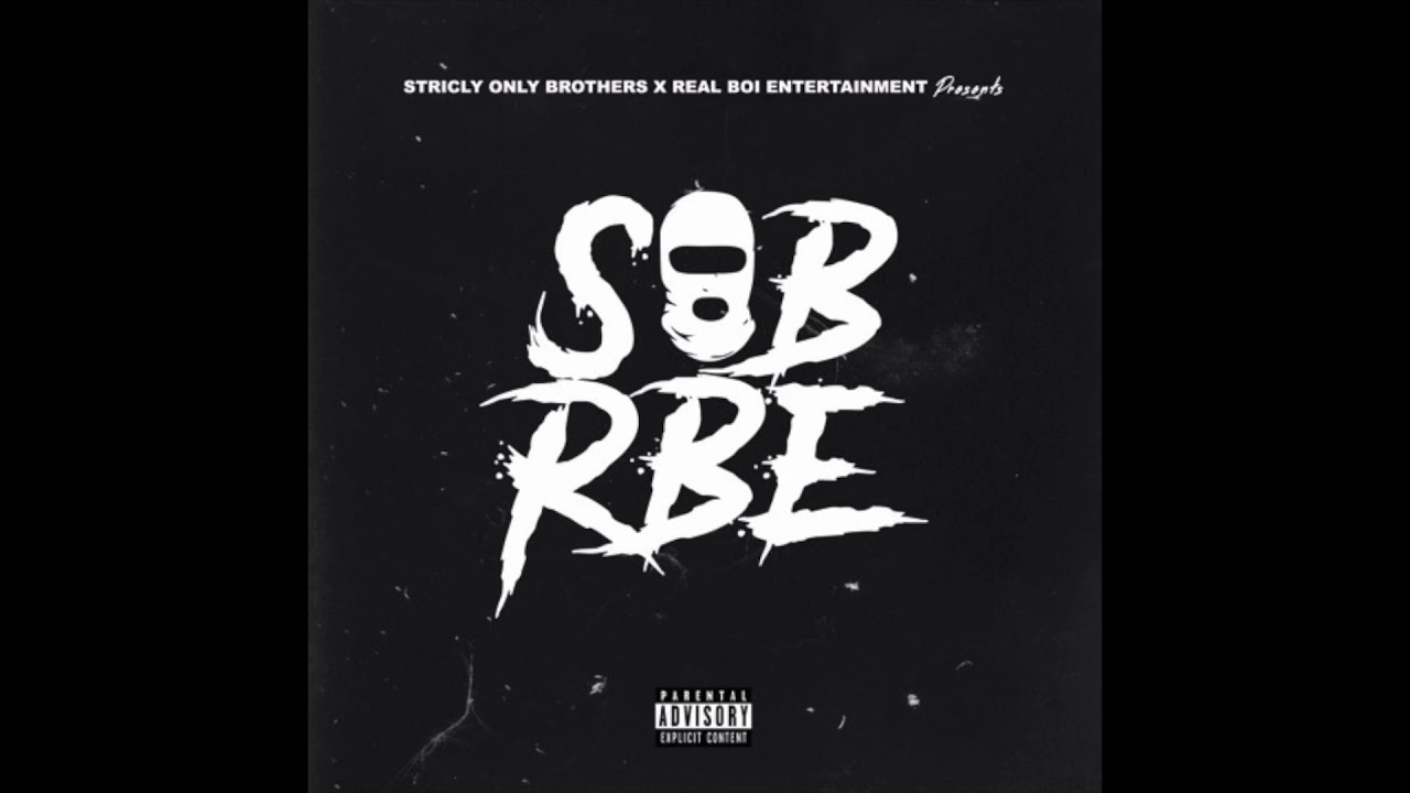 SOB X RBE - Bust Down (Official Audio)