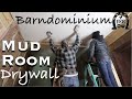 Hanging DRYWALL in the BARNDOMINIUM Laundry Room/MUD ROOM.