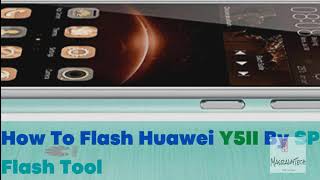 HOW TO FLASH Huawei Y5II CUN-L21