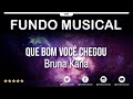 Fundo Musical | Que Bom Você Chegou - Bruna Karla | Teclado cover