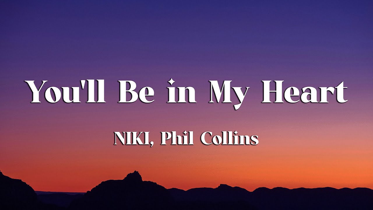 NIKI - You'll Be in My Heart (Lyrics) ft. Phil Collins
