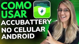 COMO USAR o ACCUBATTERY - APLICATIVO para FAZER o CELULAR CARREGAR MAIS RÁPIDO e DESCARREGAR DEVAGAR