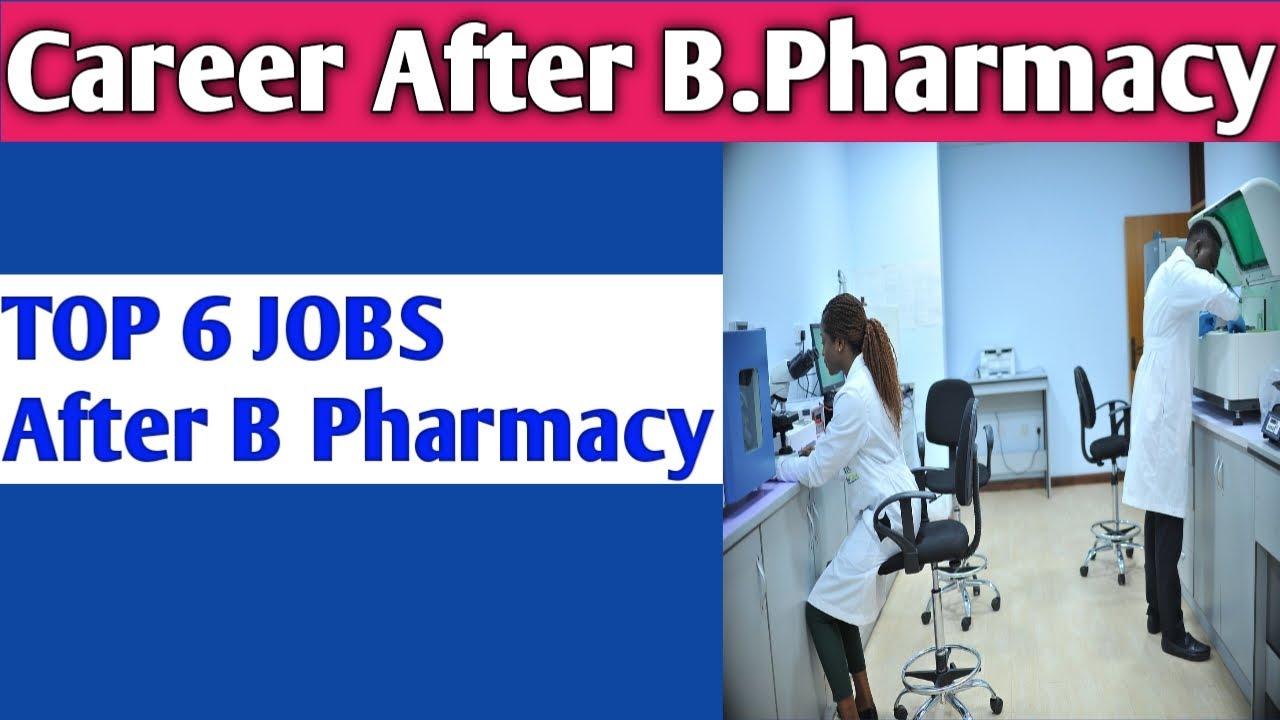 Top 6 Jobs After B Pharmacy | Scope After B Pharma | Best Career Option ...