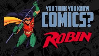 Robin - You Think You Know Comics?