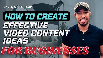 How To Create Effective Video Content Ideas For Businesses | Weekly Download #110