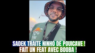 Sadek Traite Ninho de Poucave et lui propose un feat avec Booba !