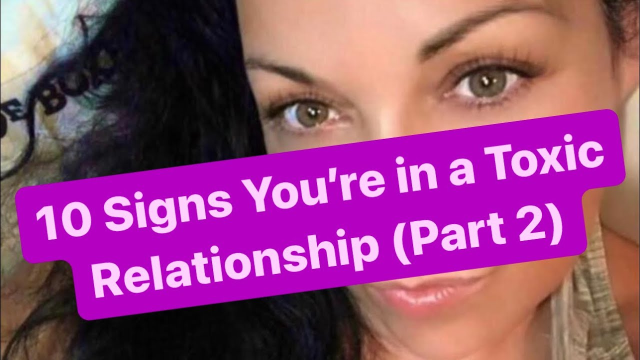10 Signs You’re in a Toxic Relationship (Part 2) | #narcissists - YouTube