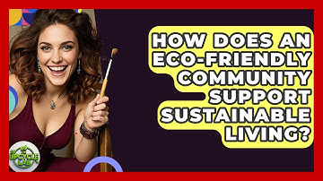 How Does an Eco-Friendly Community Support Sustainable Living? - The Upcycle Lab