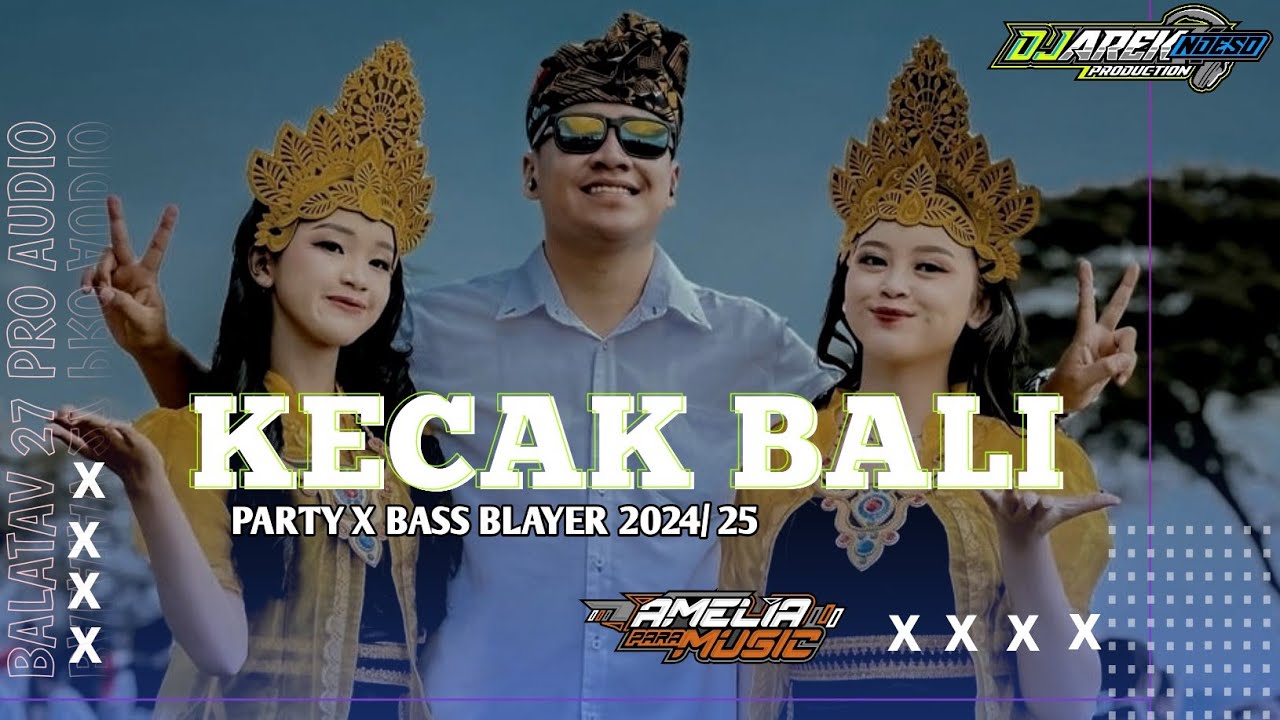 Dj Kecak Bali Part II Bass Blayerr Melodi Seramm 2024 Feat Arek ndesok Production