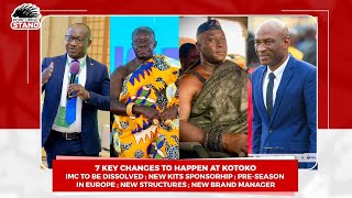 7 KEY CHANGES AT ASANTE KOTOKO:IMC to be Dissolved;Kits Sponsorship;Pre-Season in Europe;Structures