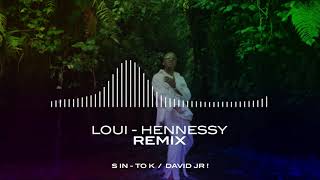 Loui - Hennessy Remix ! [ S IN - TO K / DAVID JR ! ] Resimi