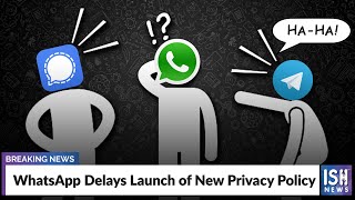 WhatsApp Delays Launch of New Privacy Policy