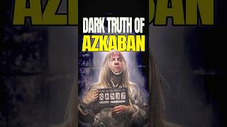 The Horrifying Reality of Azkaban Prison