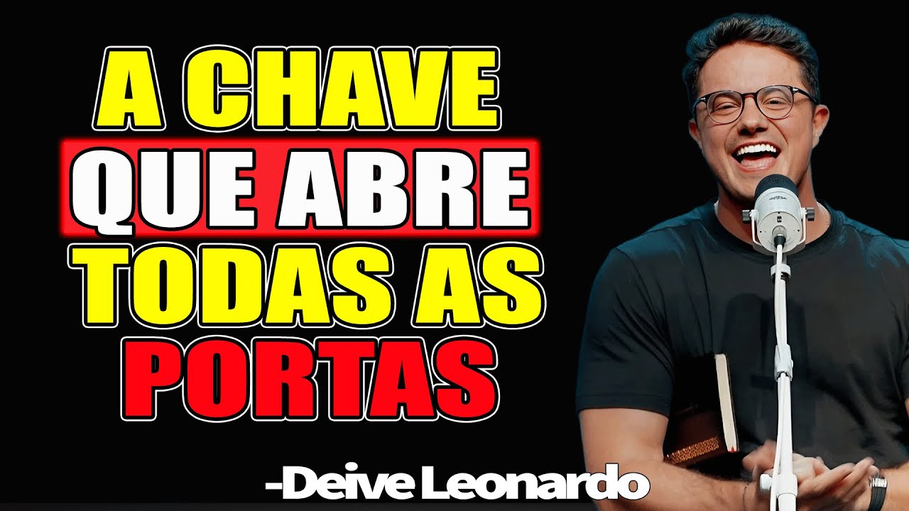 A Chave Que Abre Toda As Portas- Deive Leonardo 2025
