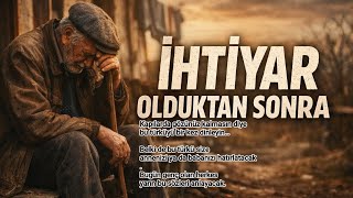 İhtiyar Olduktan Sonra |  Yürek Yakan Türkü