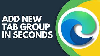How to Add a New Tab Group in Microsoft Edge Step by Step