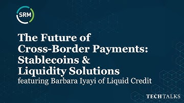 SRM Tech Talks | The Future of Cross Border Payments: Stablecoins & Liquidity Solutions