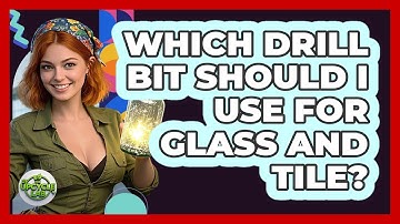 Which Drill Bit Should I Use For Glass And Tile? - The Upcycle Lab
