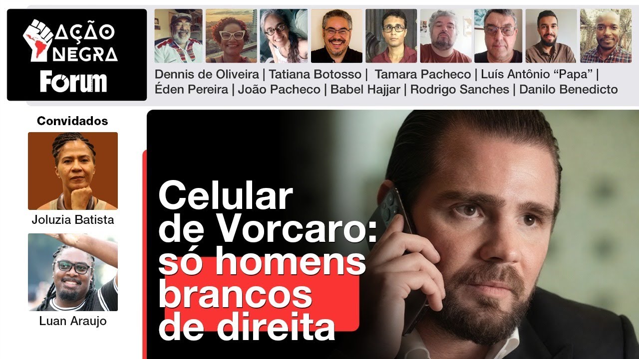 Celular de Vorcaro: só homens brancos de direita | Ação Negra | 07.03.26