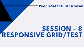 Design Responsive Grid / Test PeopleSoft Fluid App - PeopleSoft Fluid Tutorial (8/9) screenshot 1
