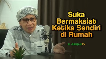 Sering Maksiat Saat Sedang Sendirian di Rumah❓ Ini Solusinya❗| Buya Yahya