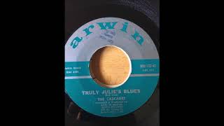 The Cascades  Truly Julies Blues Arwin