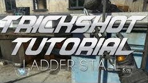 [ Tutoriel ]   Ladder Stall [ Scrapyard MW2 ) # 1